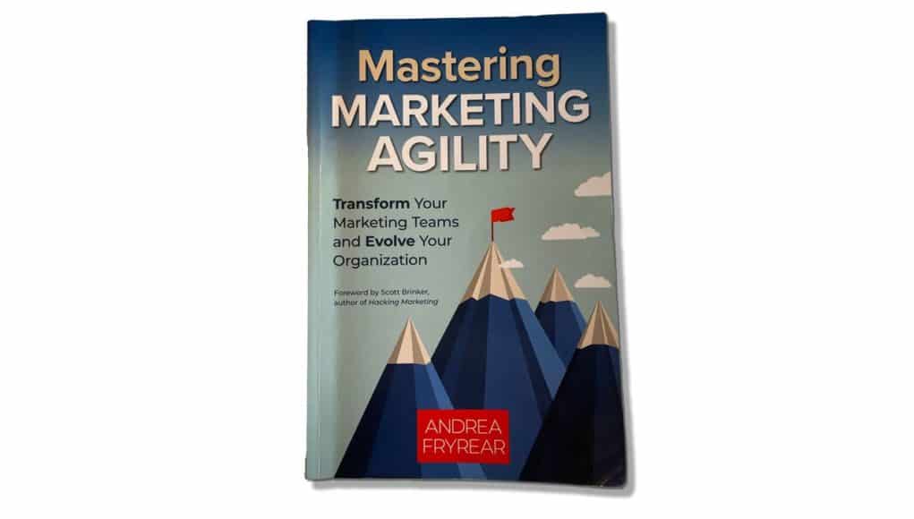 Mastering Marketing Agility, en sammanfattning